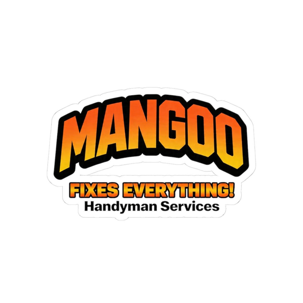 Mangoo Fixes Everything! Sticker — Handyman Service Logo Kiss-Cut Sticker